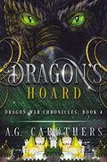 Dragon's Hoard (Dragon War Chronicles #4) by A.G. Carothers