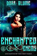 Enchanted by the Enemy (Enchanted by the Craft #2) by Dora Blume