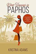 What Happens in Paphos (What Happens in... #5) by Kristina Adams