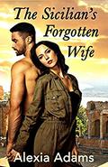 The Sicilian's Forgotten Wife (Daring to Love Again #1) by Alexia Adams