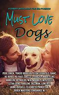 Must Love Dogs: Charity Anthology for Kali Forbach by MK Moore