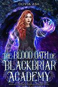 The Blood Oath of Blackbriar Academy (The Trials of Blackbriar Academy #4) by Olivia Ash