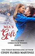 Mia's Gift (Small-Town Christmas Wishes #1) by Cindy Flores Martinez