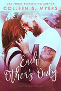 Each Other's Only (Hometown Heroes #2) by Colleen S. Myers