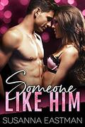 Someone Like Him by Susanna Eastman