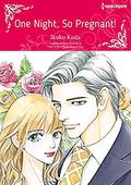 One Night, So Pregnant!: Harlequin comics by Ikuko Koda