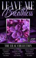 Leave Me Breathless: The Lilac Collection by H.J. Bellus