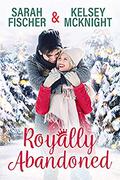 Royally Abandoned by Sarah Fischer