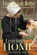 Leaving Home (Amish Challenge #2) by June Bryan Belfie