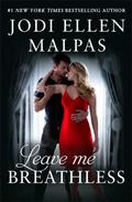 Leave Me Breathless by Jodi Ellen Malpas