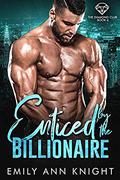 Enticed by the Billionaire: A Billionaire Romance (The Diamond Club #6) by Emily Ann Knight