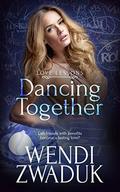 Dancing Together (Love Lessons #4) by Wendi Zwaduk