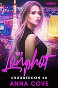 The Longshot: ShudderCon Las Vegas 6  (ShudderCon Vegas) by Anna Cove
