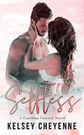 Selfless (A Carolina Coastal Novel #1) by Kelsey Cheyenne