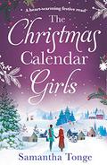 The Christmas Calendar Girls: a gripping and emotive feel-good romance perfect for Christmas reading by Samantha Tonge