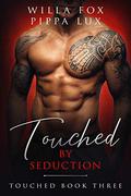 Touched by Seduction (Touched #3) by Pippa Lux