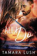 All I Do (Paradise Beach #4) by Tamara Lush