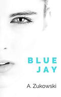 Blue Jay (London Stories #3) by A. Zukowski