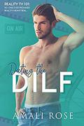 Dating the DILF: A Single Dad Romance by Amali Rose