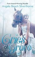 Cries of Grace (Cries Series #2) by Angela Beach Silverthorne