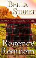 Regency Requiem (Time Travel By Design #3) by Bella Street
