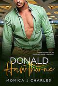 Donald Hawthorne: BWWM, Over 40's, Billionaire Romance (Tycoons From Money #3) by Monica J. Charles