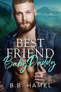 Best Friend Baby Daddy by B.B. Hamel