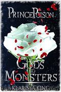 Prince Poison (Gods and Monsters #1) by Klarissa King