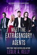 Meet The Extrasensory Agents by Leslie A. Kelly