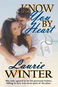 Know You By Heart (Warriors of the Heart #5) by Laurie Winter