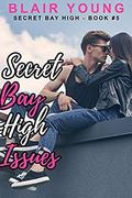 Secret Bay High Issues (Secret Bay High - Book #5) by Blair Young