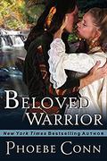 Beloved Warrior  (Author's Cut Edition): A Historical Western Romance by Phoebe Conn