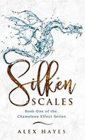 Silken Scales (The Chameleon Effect #1) by Alex Hayes