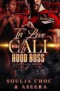 In Love With A Cali Hood Boss: Staccs And Megan by Author Aseera