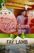 Christmas Under Wraps (Mullet Harbor #1) by Fay Lamb