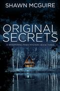 Original Secrets (Whispering Pines Mystery #3) by Shawn McGuire