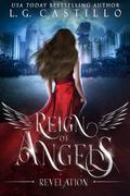 Reign of Angels 1: Revelation by L.G. Castillo