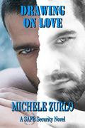 Drawing On Love (A SAFE Security Trilogy: Jesse and Jessica #1) by Michele Zurlo