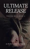Ultimate Release (Freeing Beck #3) by L. Loryn