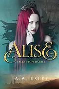 Alise (Tales from Darjee #2) by A.W. Exley