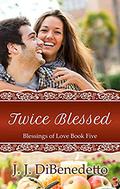 Twice Blessed (Blessings of Love #5) by J.J. DiBenedetto