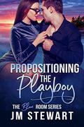 Propositioning the Playboy (The Blue Room #2) by J.M. Stewart