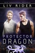 Protector Dragon (Lewiston Dragons #1) by Liv Rider