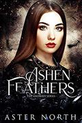 Ashen Feathers (The Anomaly #3) by Aster North