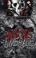 Mafias Embrace (Lethal Beauty & Smoking Steel #2) by Darcy Ray