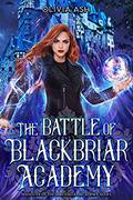 The Battle of Blackbriar Academy (The Trials of Blackbriar Academy #5) by Olivia Ash