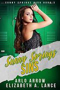 Sunny Springs Sins: A High School Bully Romance (Sunny Springs High #3) by Arlo Arrow
