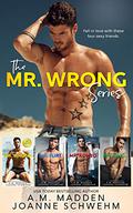 The Mr. Wrong Series (Books #1-4) by Joanne Schwehm
