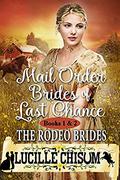 The Mail Order Brides of Last Chance: The Rodeo Brides (Books 1 and #2) by Lucille Chisum