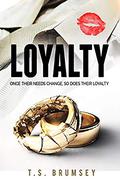 Loyalty by T.S. Brumsey